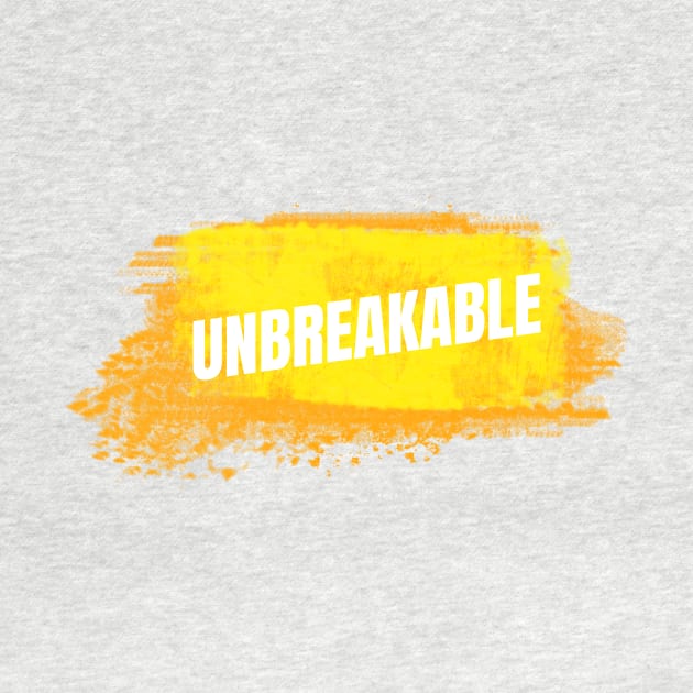 Unbreakable Streetwear graphic designs Gift For Special Someone Encouraging and Motivating Words by KaribuAnytimeShop